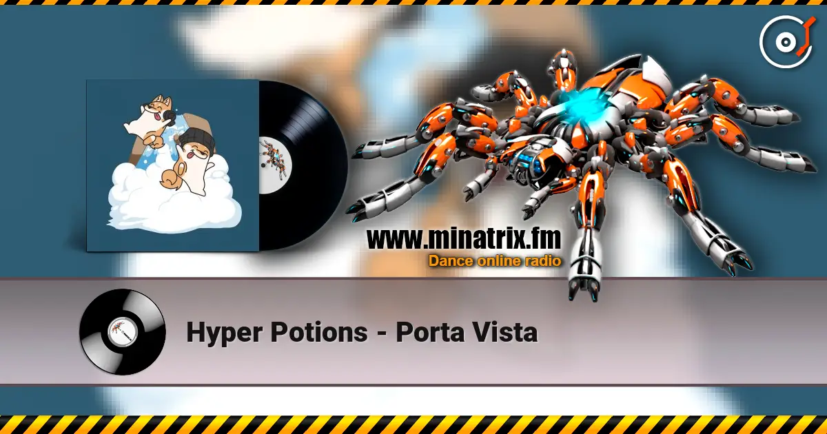 Hyper Potions - Porta Vista listen online in high quality | Minatrix.FM