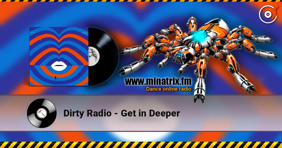 Dirty Radio - Get in Deeper listen online in high quality | Minatrix.FM