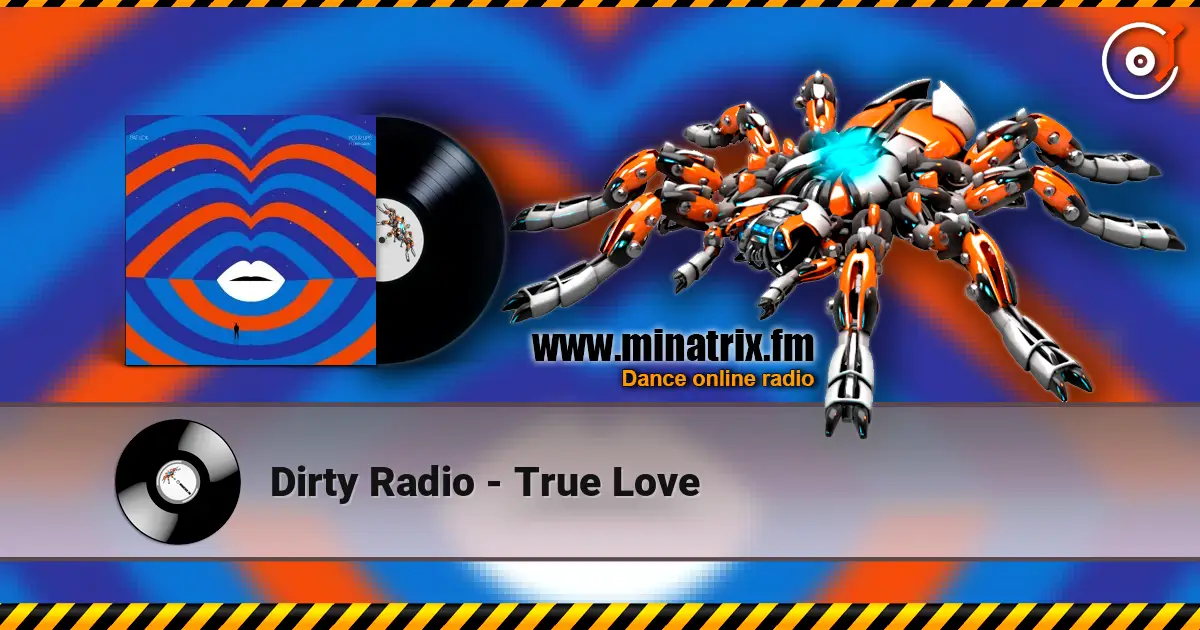 Dirty Radio - True Love listen online in high quality | Minatrix.FM
