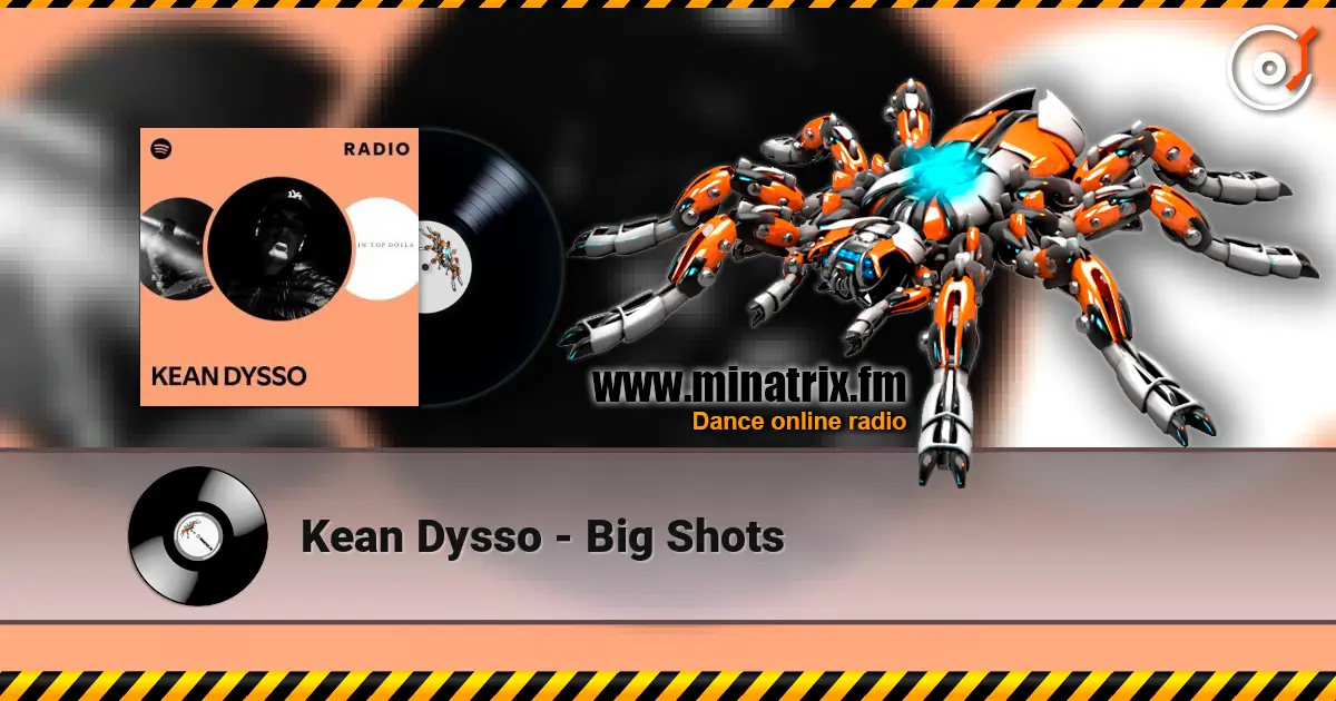 Kean Dysso - Big Shots listen online in high quality | Minatrix.FM