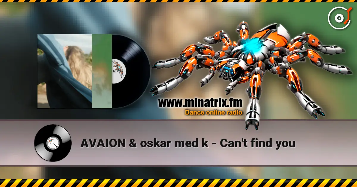 AVAION & oskar med k - Can't find you listen online in high quality | Minatrix.FM