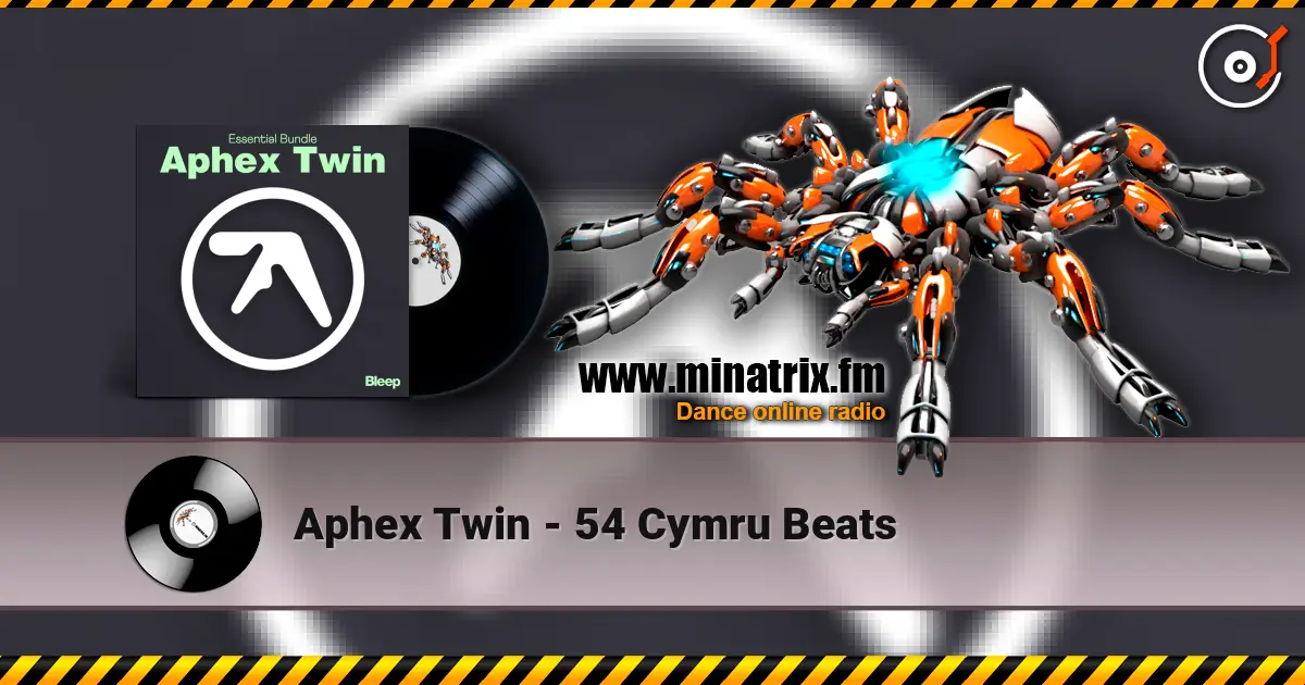 Aphex Twin - 54 Cymru Beats listen online in high quality | Minatrix.FM
