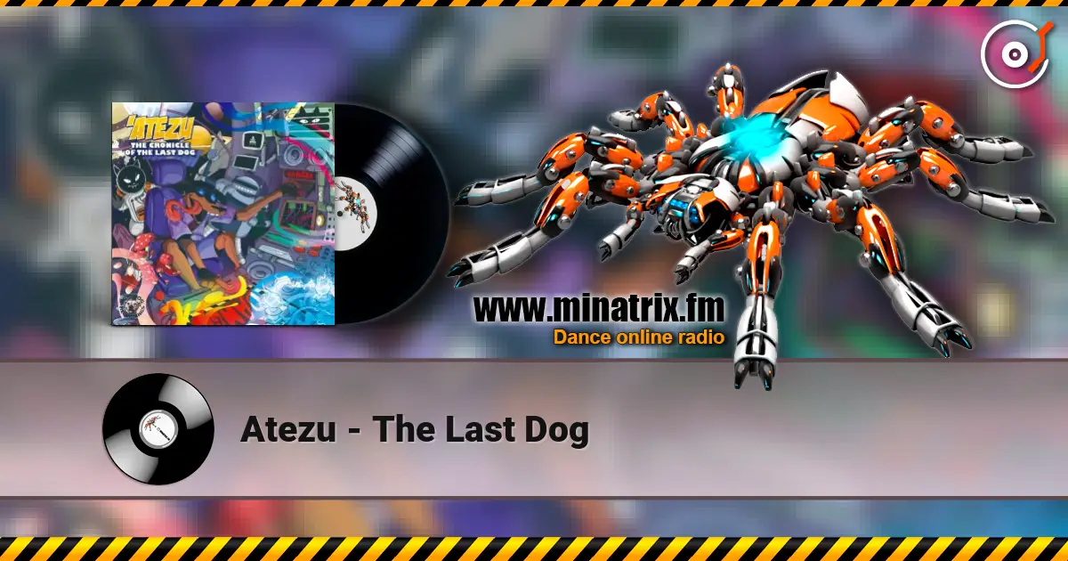 Atezu - The Last Dog слухати онлайн у високій якості | Minatrix.FM