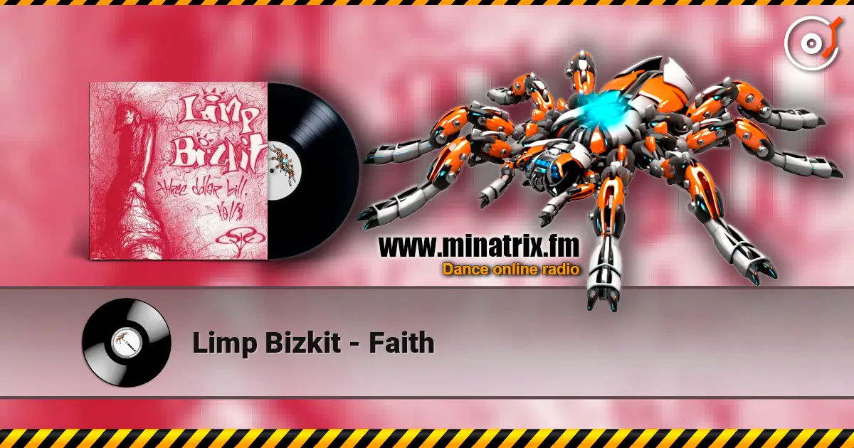 Limp Bizkit - Faith слухати онлайн у високій якості | Minatrix.FM