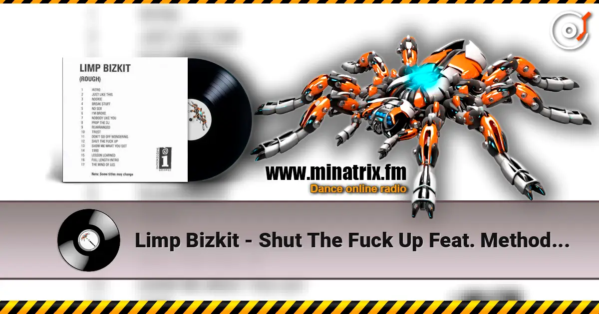 Limp Bizkit - Shut The Fuck Up Feat. Method Man слухати онлайн у високій якості | Minatrix.FM