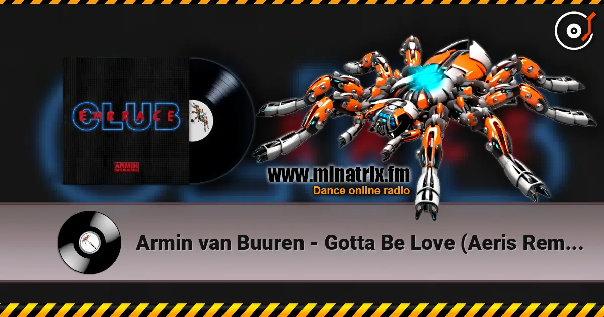 Armin van Buuren - Gotta Be Love (Aeris Remix) слухати онлайн у високій якості | Minatrix.FM