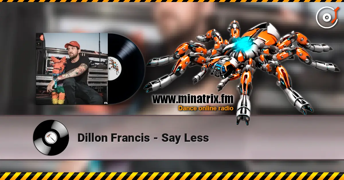 Dillon Francis - Say Less listen online in high quality | Minatrix.FM
