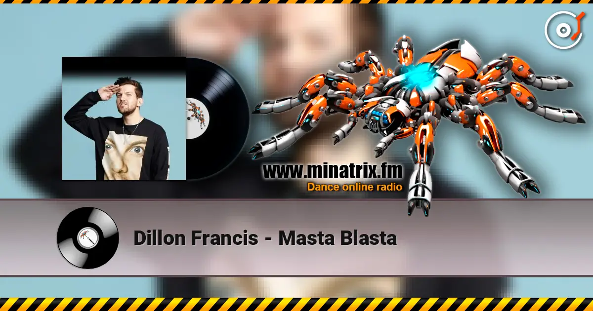 Dillon Francis - Masta Blasta listen online in high quality | Minatrix.FM