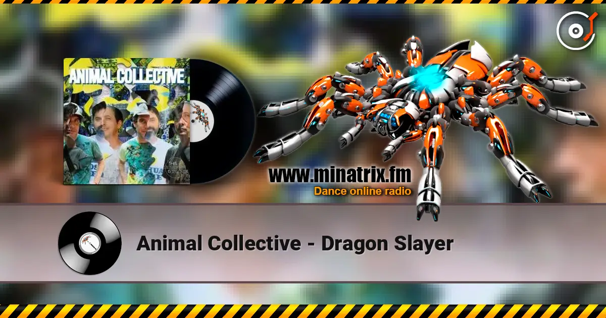 Animal Collective - Dragon Slayer listen online in high quality | Minatrix.FM