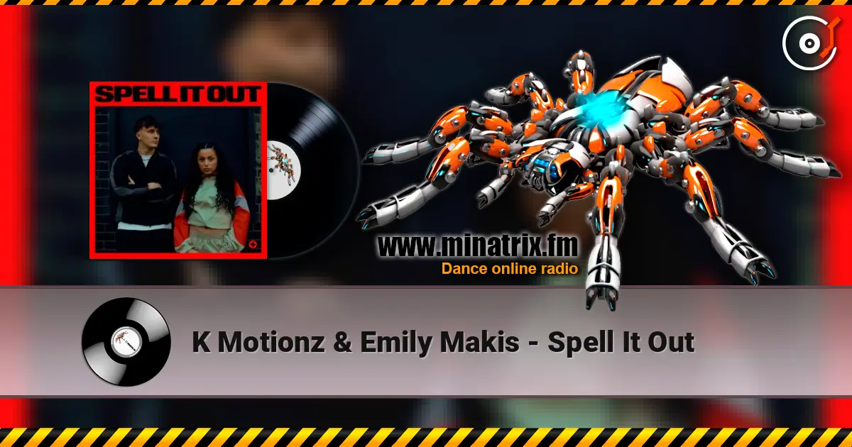 K Motionz & Emily Makis - Spell It Out listen online in high quality | Minatrix.FM