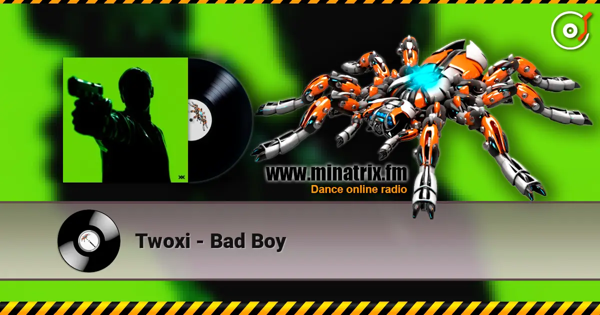 Twoxi - Bad Boy слухати онлайн у високій якості | Minatrix.FM