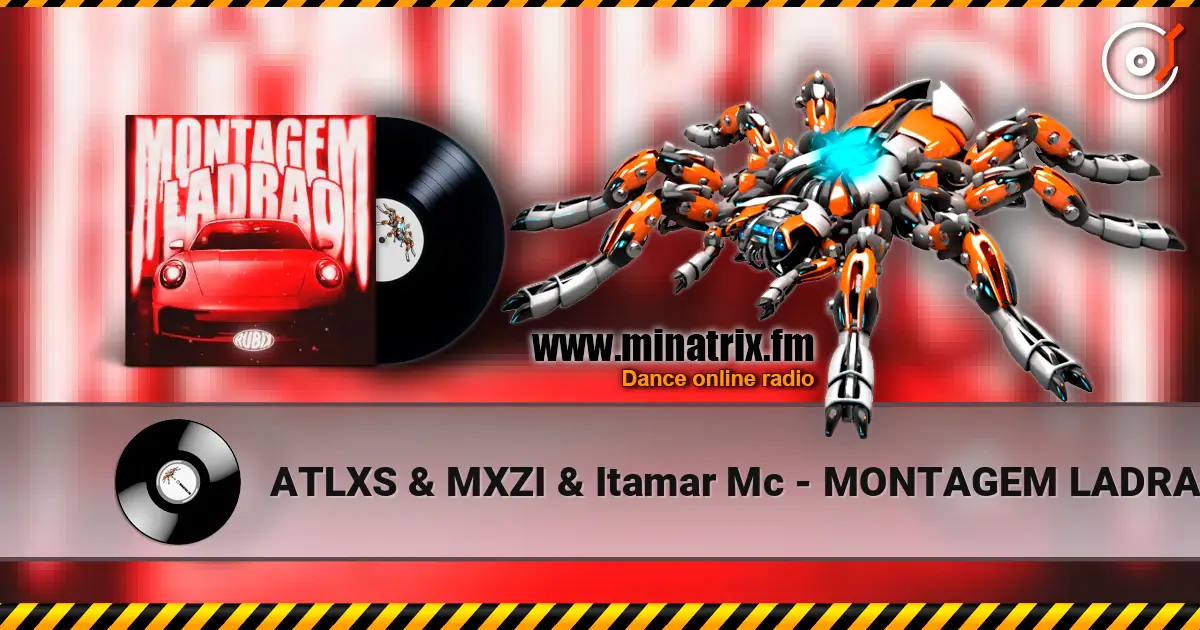 ATLXS & MXZI & Itamar Mc - MONTAGEM LADRAO listen online in high quality | Minatrix.FM