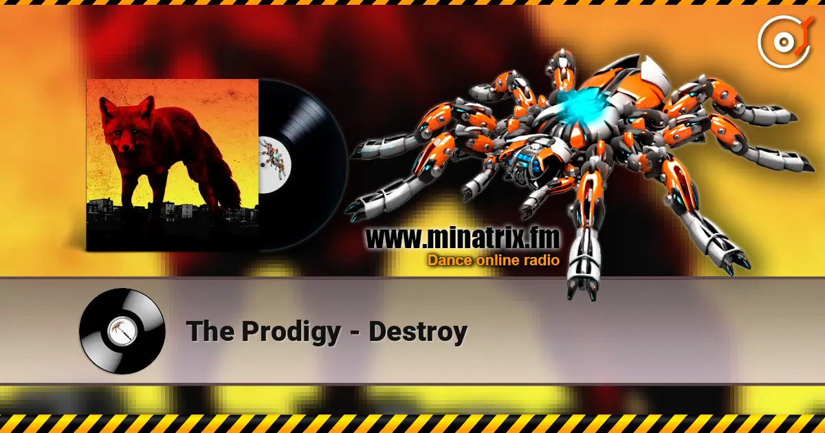 The Prodigy - Destroy listen online in high quality | Minatrix.FM