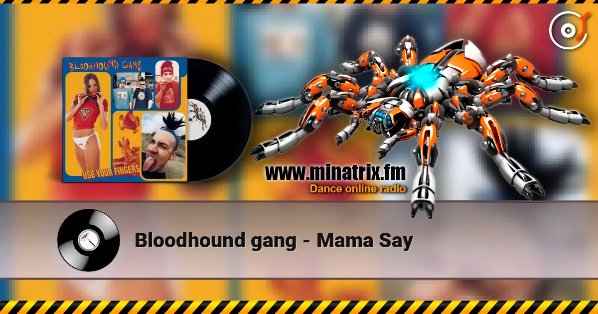 Bloodhound gang - Mama Say слухати онлайн у високій якості | Minatrix.FM