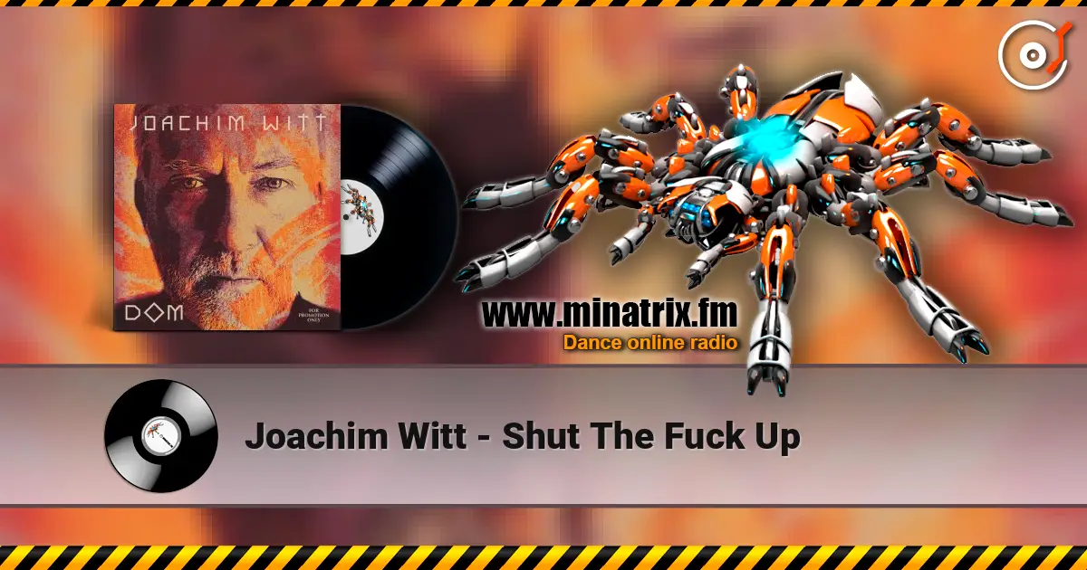Joachim Witt - Shut The Fuck Up listen online in high quality | Minatrix.FM