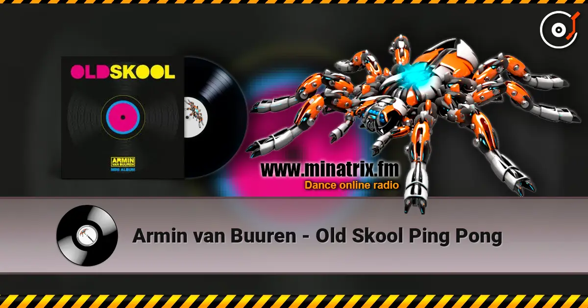 Armin van Buuren - Old Skool Ping Pong слухати онлайн у високій якості | Minatrix.FM