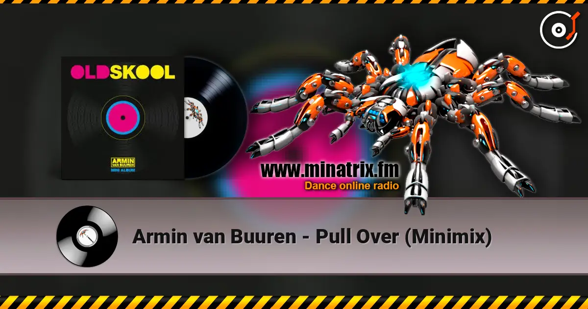 Armin van Buuren - Pull Over (Minimix) слухати онлайн у високій якості | Minatrix.FM