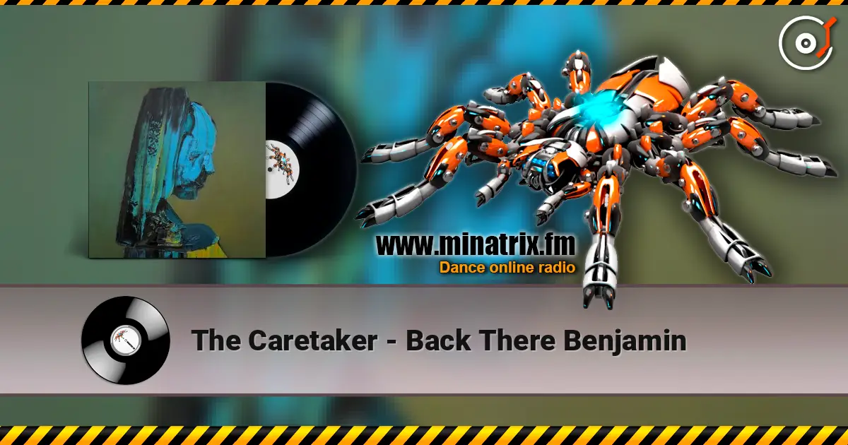 The Caretaker - Back There Benjamin listen online in high quality | Minatrix.FM