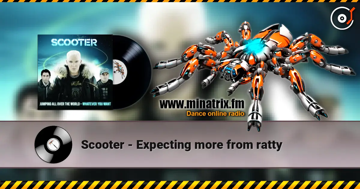 Scooter - Expecting more from ratty слухати онлайн у високій якості | Minatrix.FM
