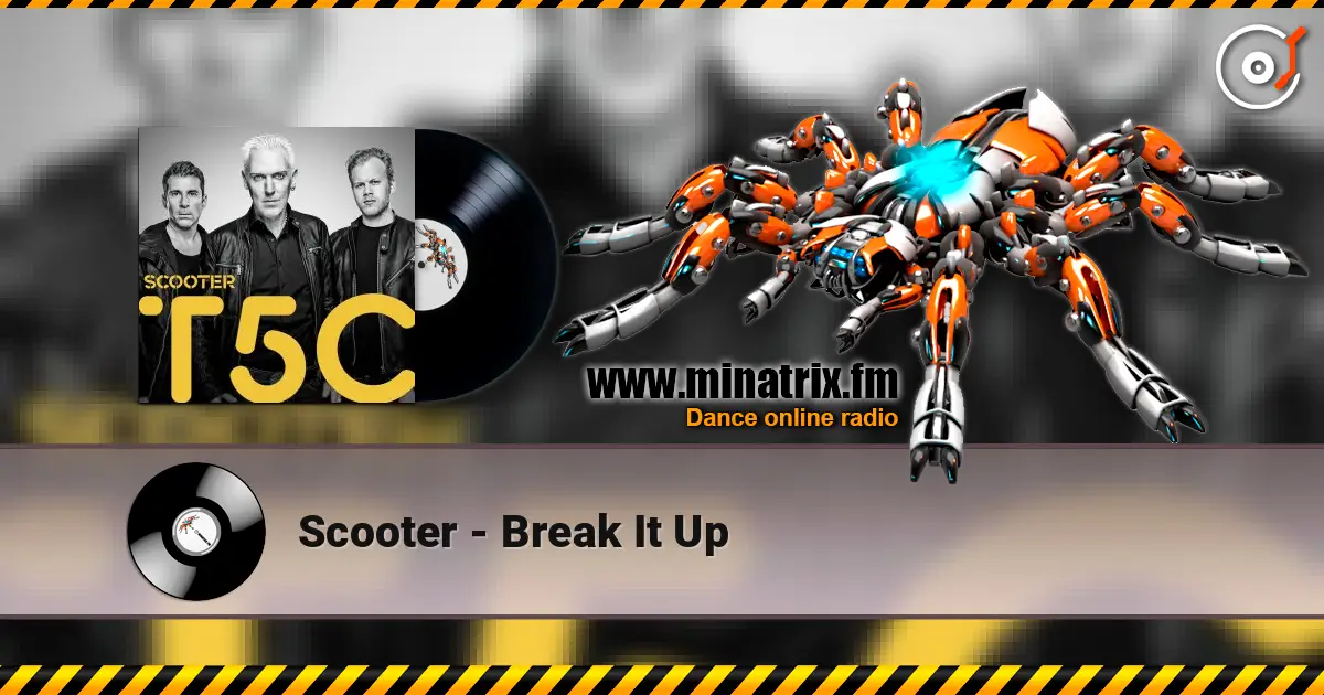 Scooter - Break It Up слухати онлайн у високій якості | Minatrix.FM