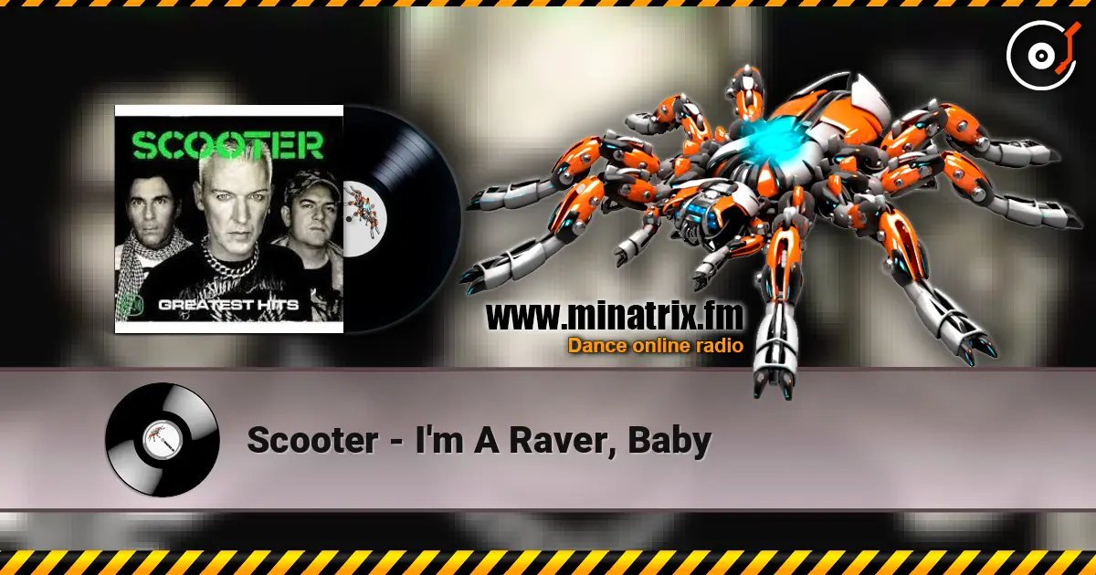 Scooter - I'm A Raver, Baby слухати онлайн у високій якості | Minatrix.FM
