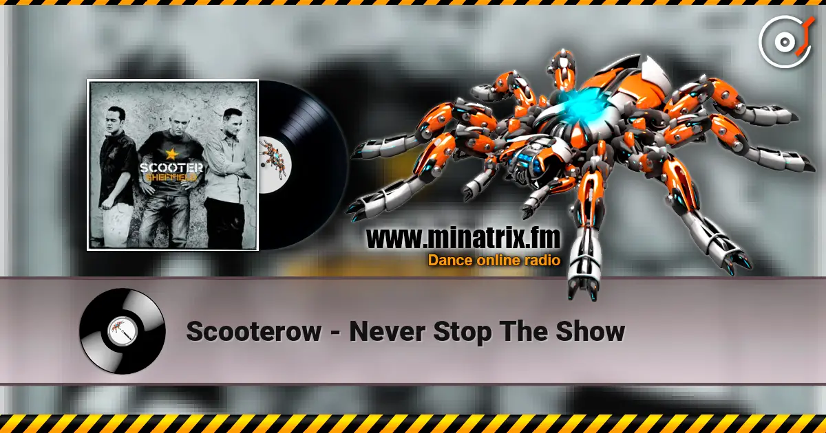 Scooterow - Never Stop The Show слухати онлайн у високій якості | Minatrix.FM