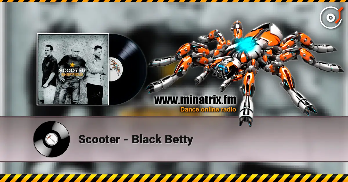 Scooter - Black Betty слухати онлайн у високій якості | Minatrix.FM