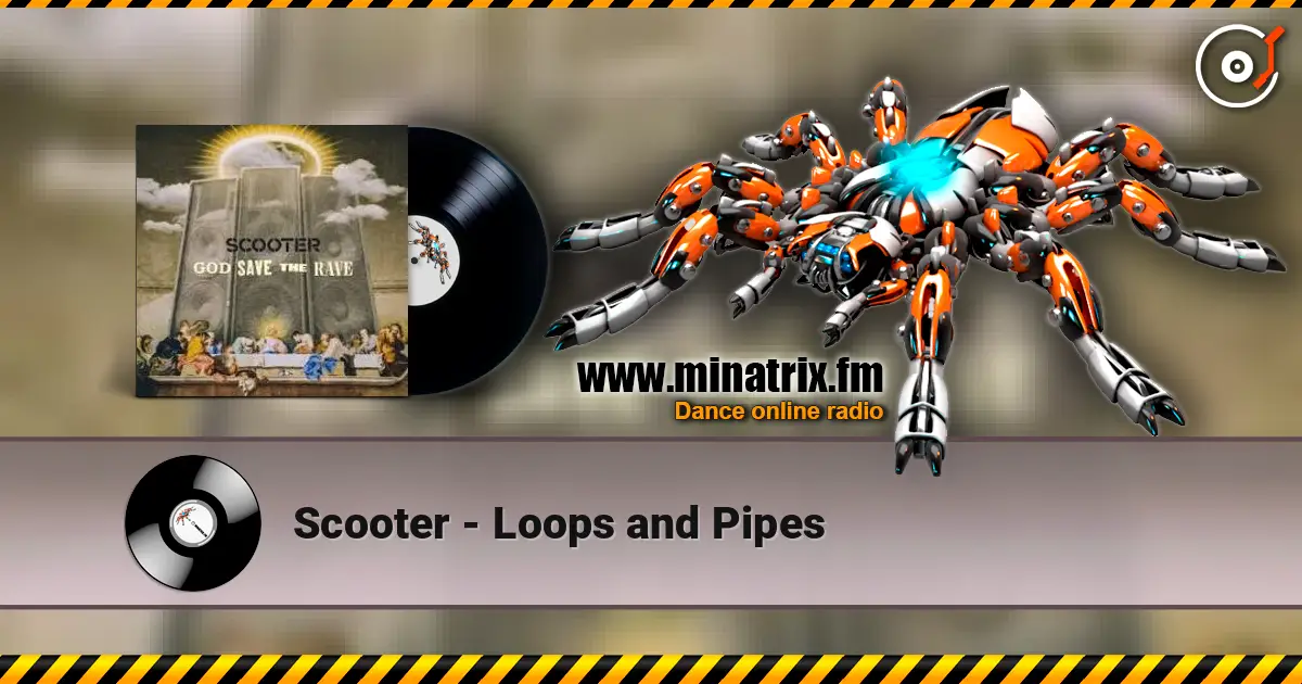 Scooter - Loops and Pipes слухати онлайн у високій якості | Minatrix.FM