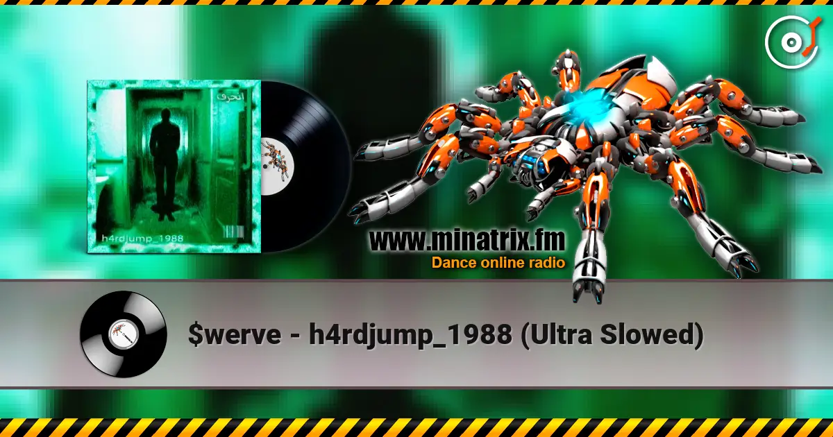 $werve - h4rdjump_1988 (Ultra Slowed) listen online in high quality | Minatrix.FM