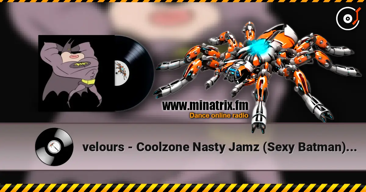 velours - Coolzone Nasty Jamz (Sexy Batman) [Slowed] listen online in high quality | Minatrix.FM