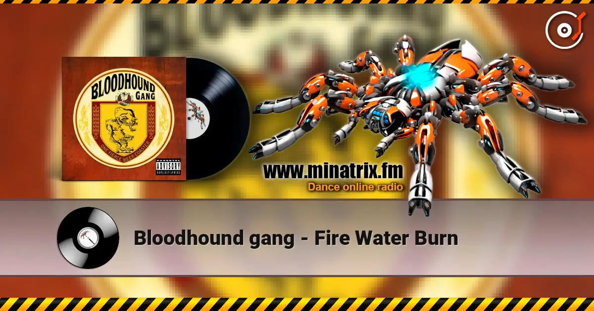 Bloodhound gang - Fire Water Burn слухати онлайн у високій якості | Minatrix.FM