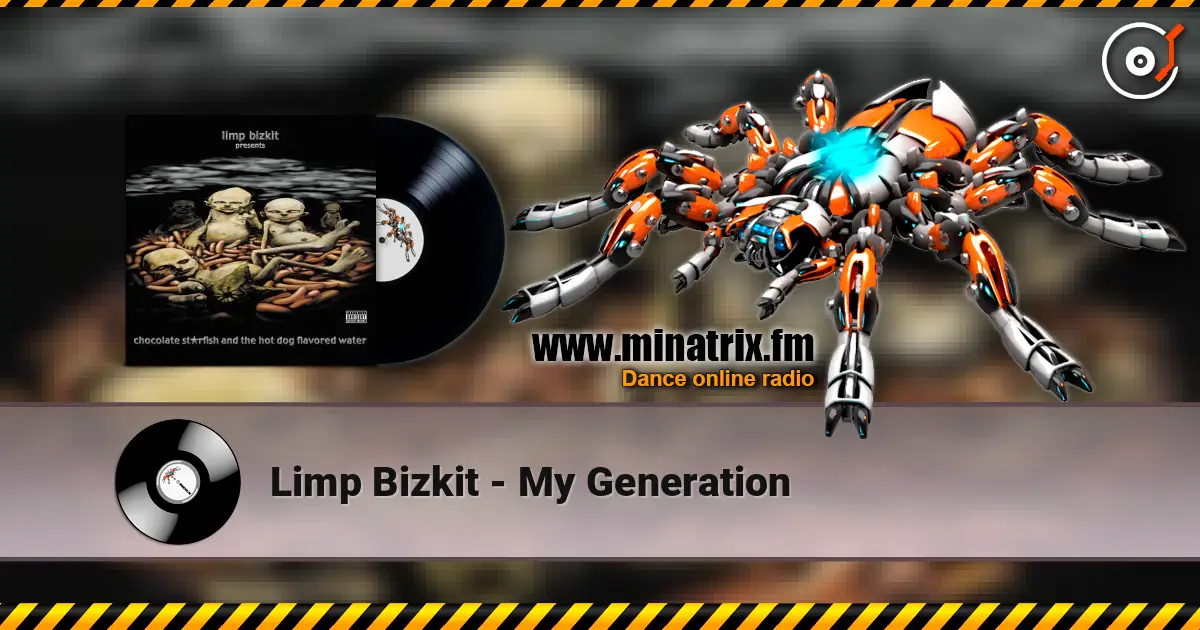 Limp Bizkit - My Generation слухати онлайн у високій якості | Minatrix.FM