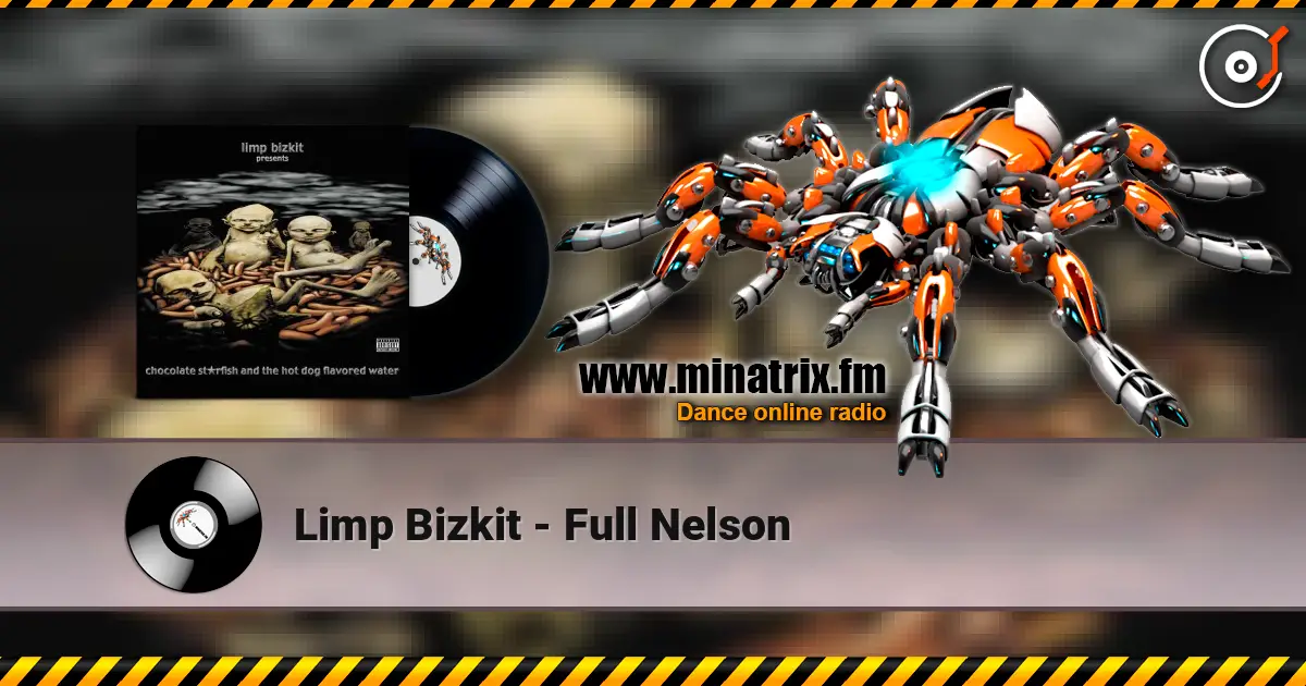 Limp Bizkit - Full Nelson слухати онлайн у високій якості | Minatrix.FM