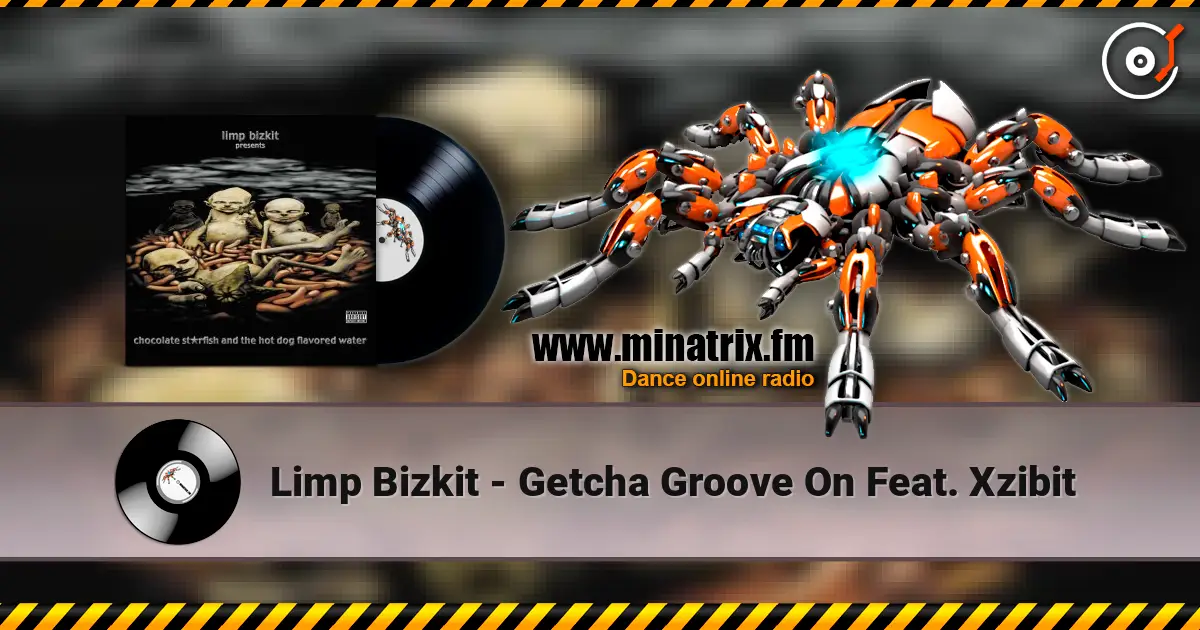 Limp Bizkit - Getcha Groove On Feat. Xzibit слухати онлайн у високій якості | Minatrix.FM