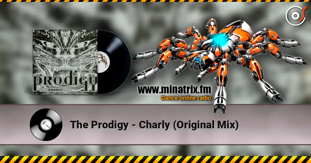 The Prodigy - Charly (Original Mix) слухати онлайн у високій якості | Minatrix.FM
