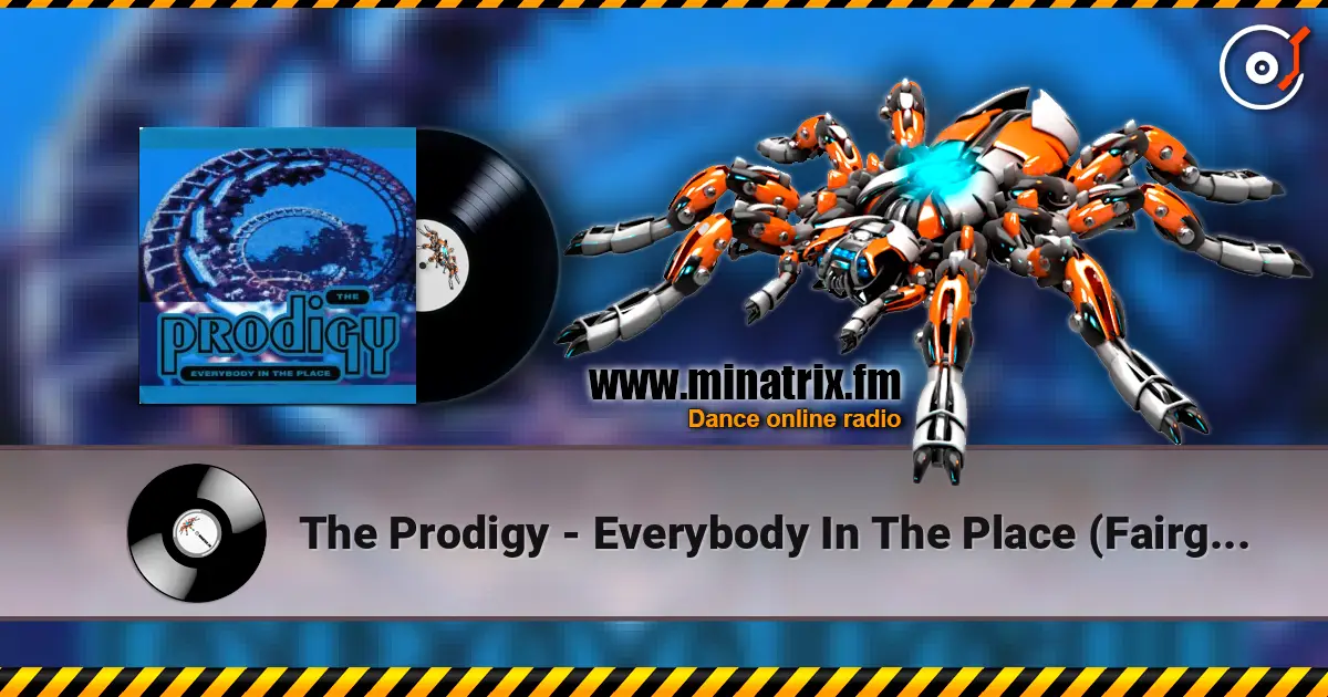 The Prodigy - Everybody In The Place (Fairground Edit) слухати онлайн у високій якості | Minatrix.FM