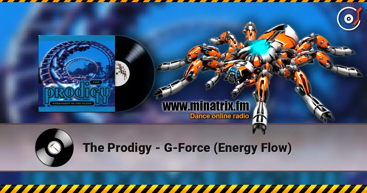 The Prodigy - G-Force (Energy Flow) слухати онлайн у високій якості | Minatrix.FM