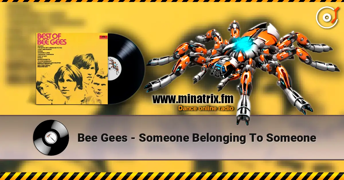 Bee Gees - Someone Belonging To Someone слухати онлайн у високій якості | Minatrix.FM