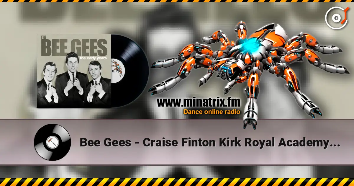 Bee Gees - Craise Finton Kirk Royal Academy Of Arts слухати онлайн у високій якості | Minatrix.FM