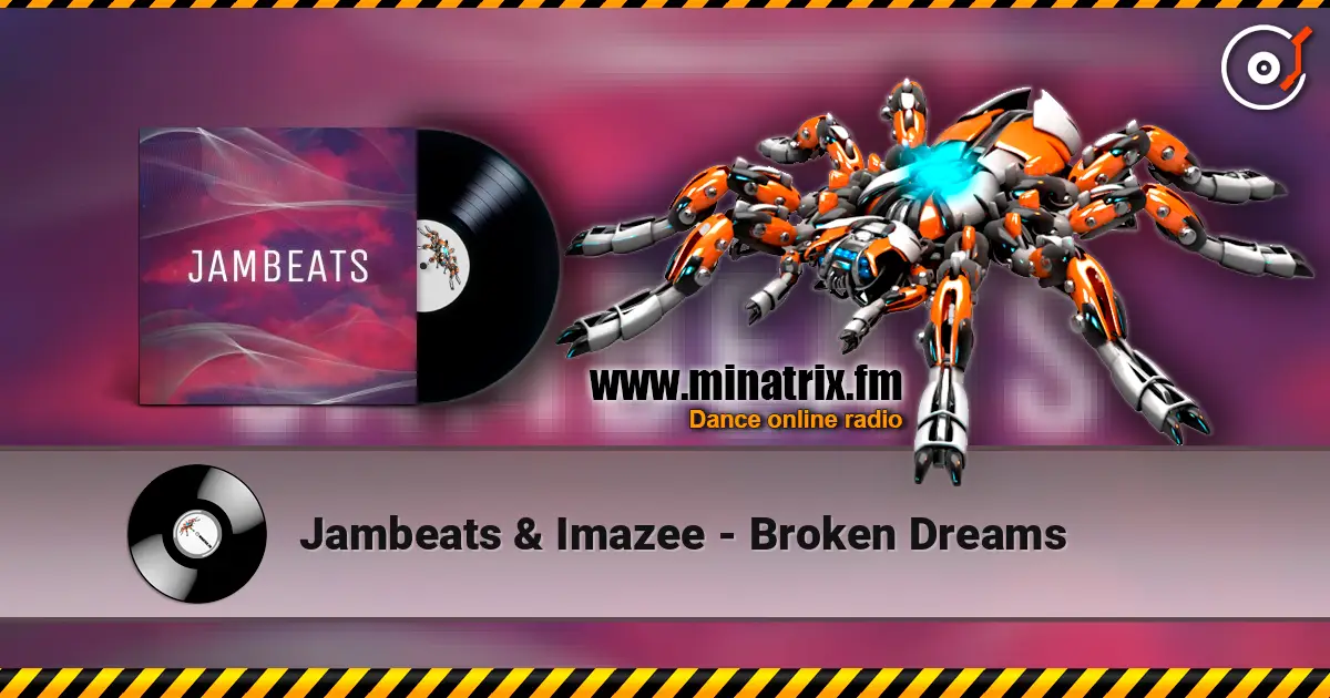 Jambeats & Imazee - Broken Dreams listen online in high quality | Minatrix.FM