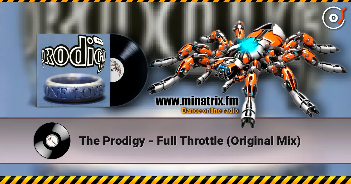 The Prodigy - Full Throttle (Original Mix) слухати онлайн у високій якості | Minatrix.FM