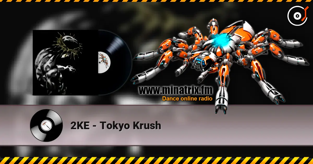2KE - Tokyo Krush слухати онлайн у високій якості | Minatrix.FM