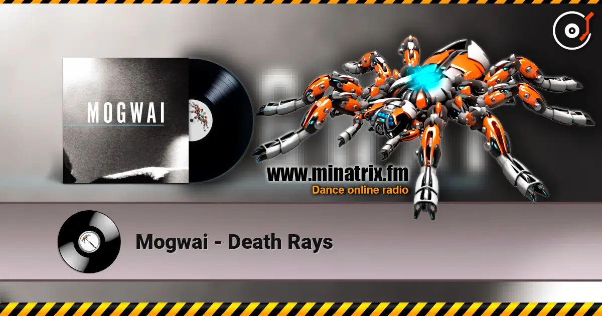 Mogwai - Death Rays listen online in high quality | Minatrix.FM