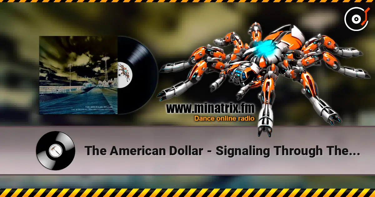 The American Dollar - Signaling Through The Flames слухати онлайн у високій якості | Minatrix.FM
