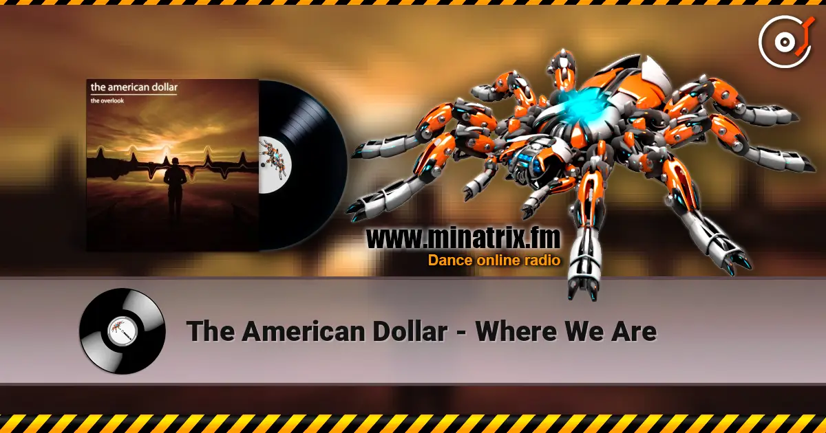 The American Dollar - Where We Are слухати онлайн у високій якості | Minatrix.FM