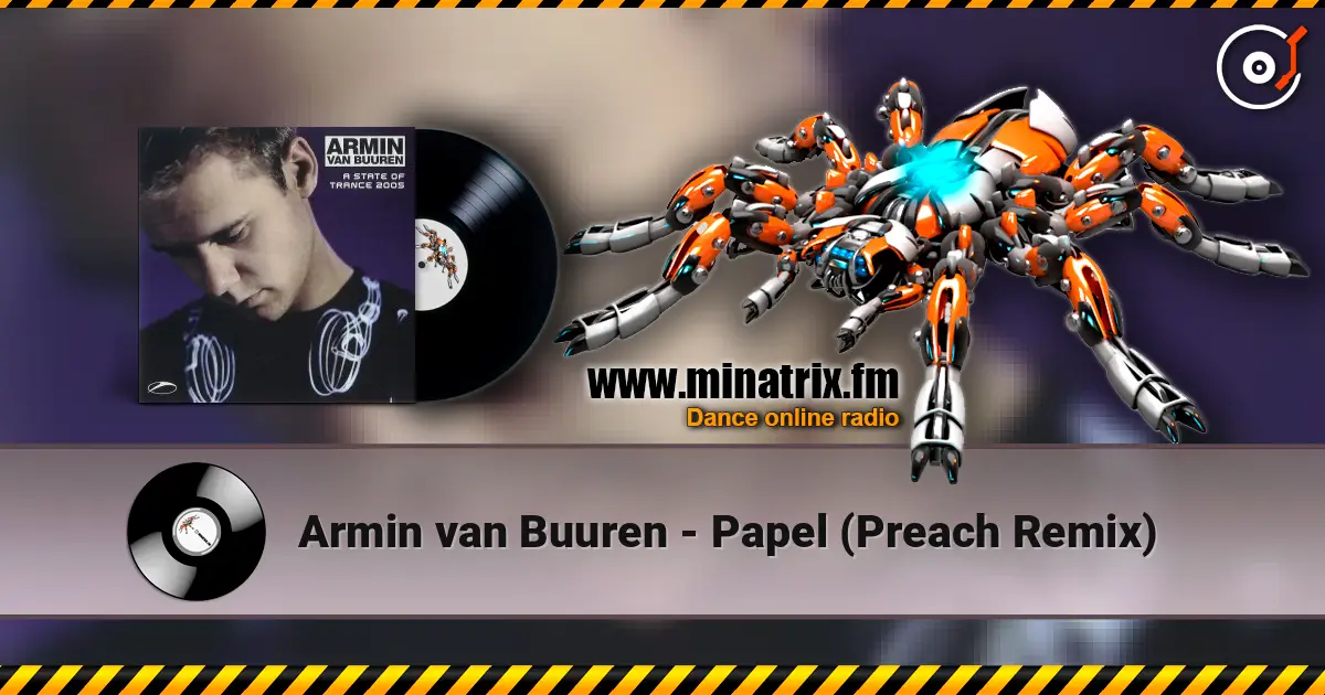 Armin van Buuren - Papel (Preach Remix) слухати онлайн у високій якості | Minatrix.FM