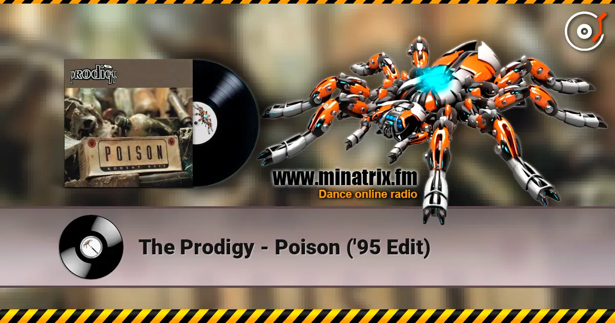 The Prodigy - Poison ('95 Edit) слухати онлайн у високій якості | Minatrix.FM