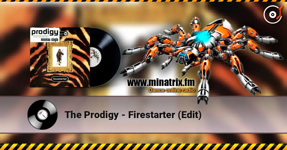 The Prodigy - Firestarter (Edit) слухати онлайн у високій якості | Minatrix.FM