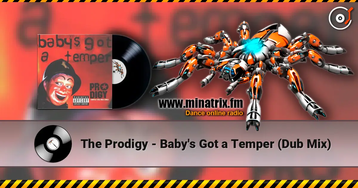 The Prodigy - Baby's Got a Temper (Dub Mix) слухати онлайн у високій якості | Minatrix.FM