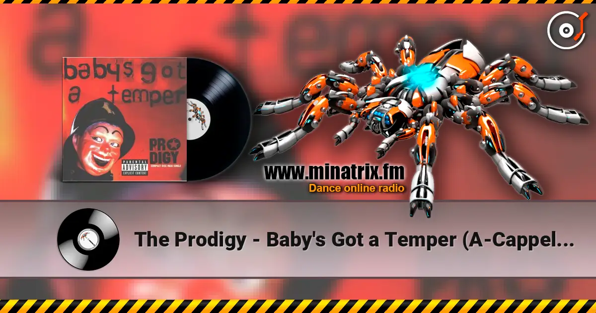 The Prodigy - Baby's Got a Temper (A-Cappella) слухати онлайн у високій якості | Minatrix.FM